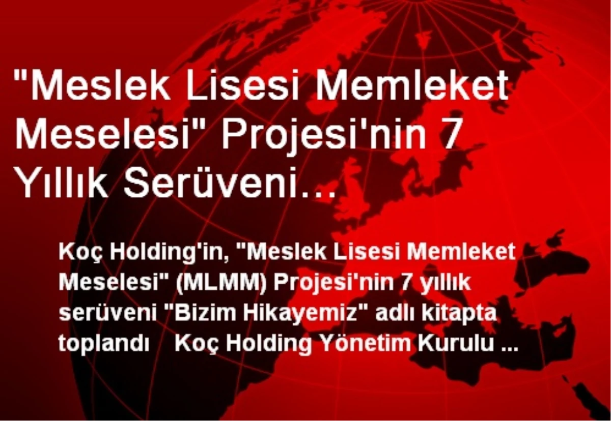 "Meslek Lisesi Memleket Meselesi" Projesi\'nin 7 Yıllık Serüveni Kitaplaştırıldı