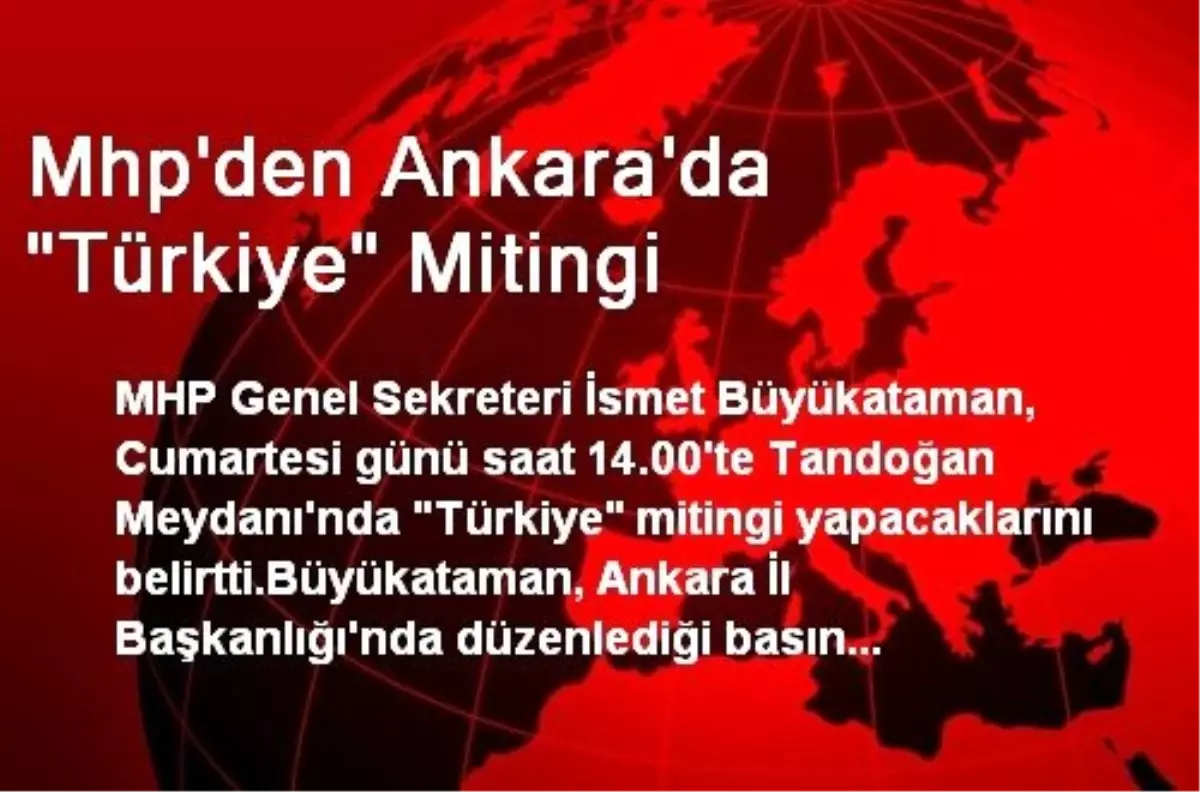 MHP\'den Ankara\'da Türkiye Mitingi