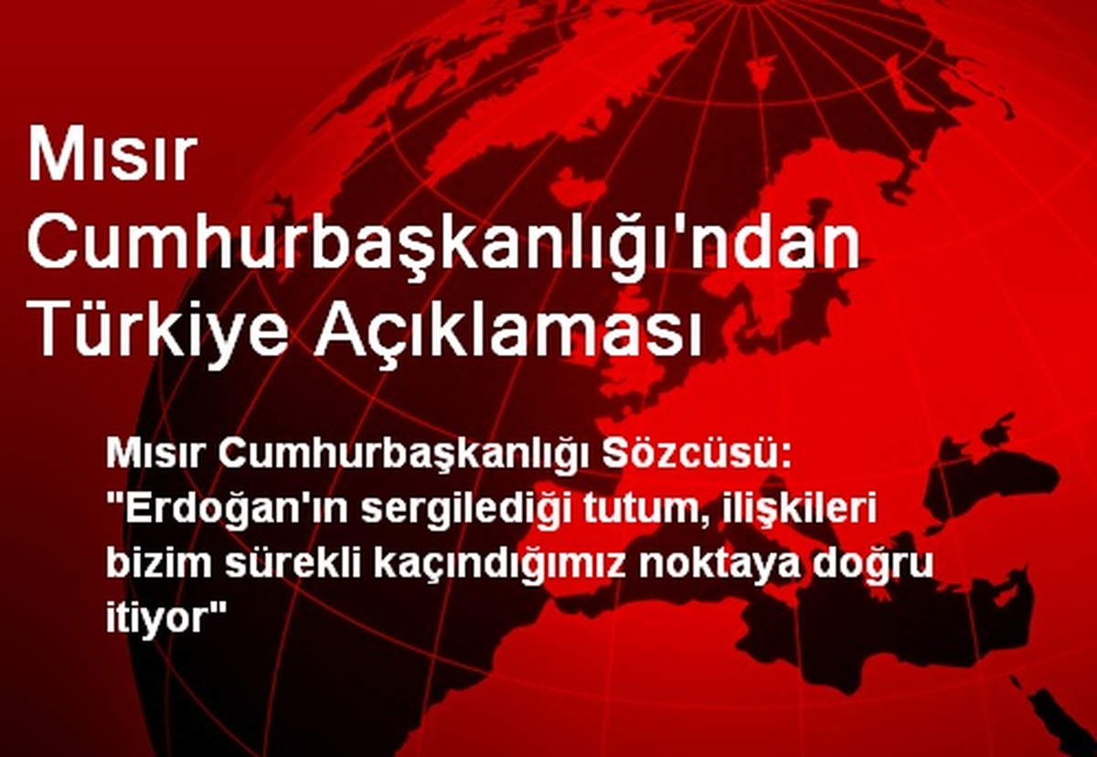 Mısır Cumhurbaşkanlığı\'ndan Türkiye Açıklaması