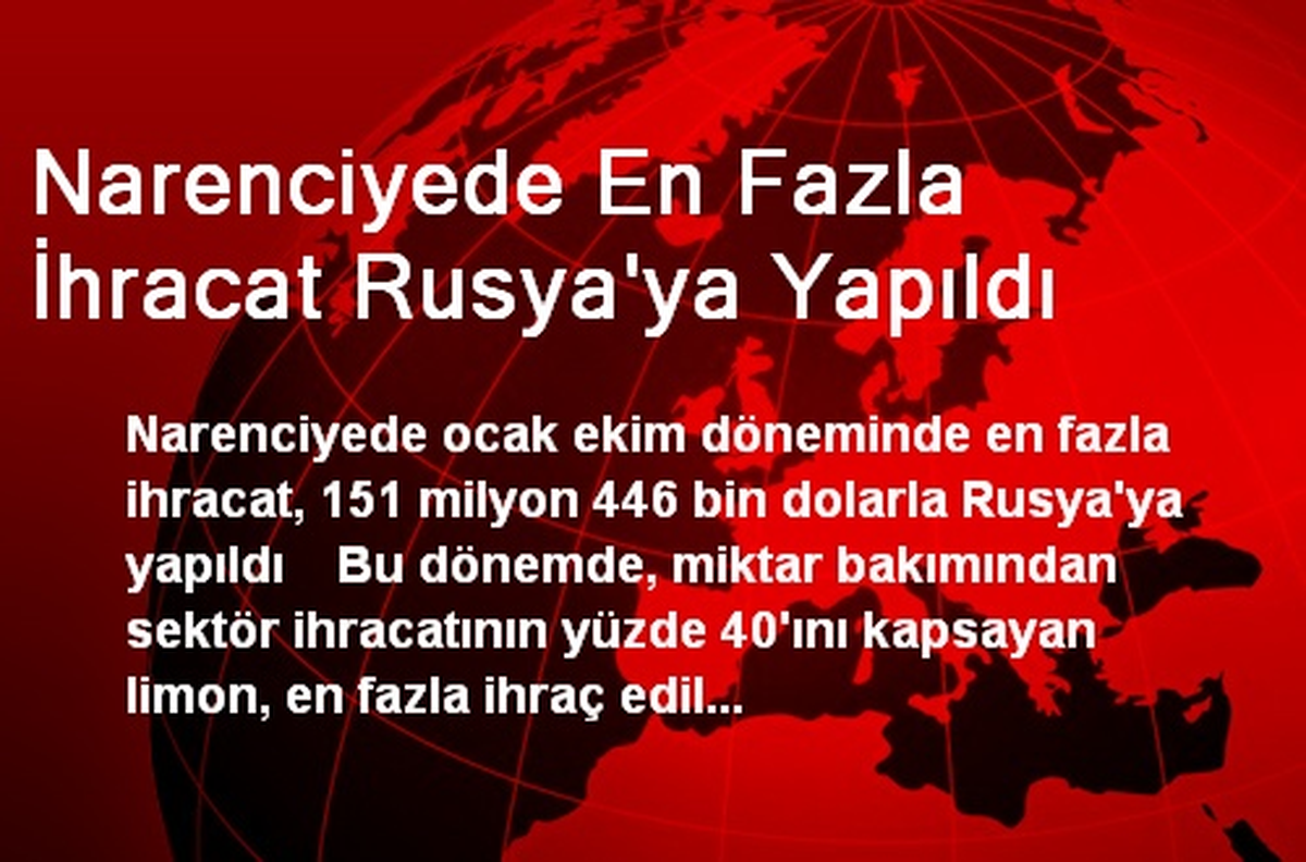 Narenciyede En Fazla İhracat Rusya\'ya Yapıldı