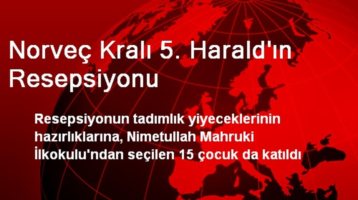 Norveç Kralı 5. Harald\'ın Resepsiyonu