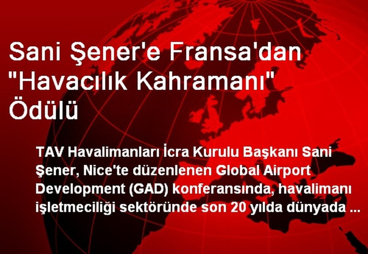 Sani Şener\'e Fransa\'dan "Havacılık Kahramanı" Ödülü