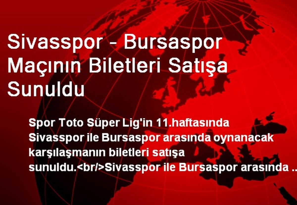 Sivasspor - Bursaspor Maçının Biletleri Satışa Sunuldu