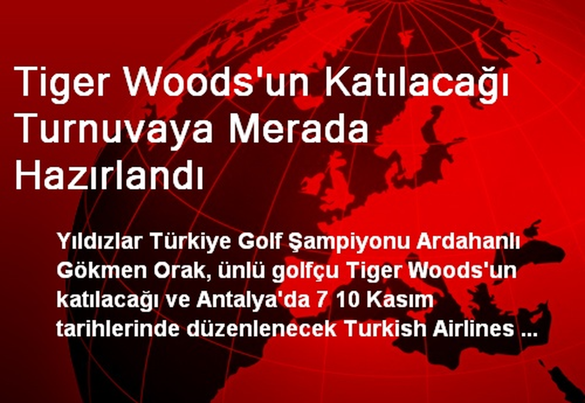 Tiger Woods\'un Katılacağı Turnuvaya Merada Hazırlandı