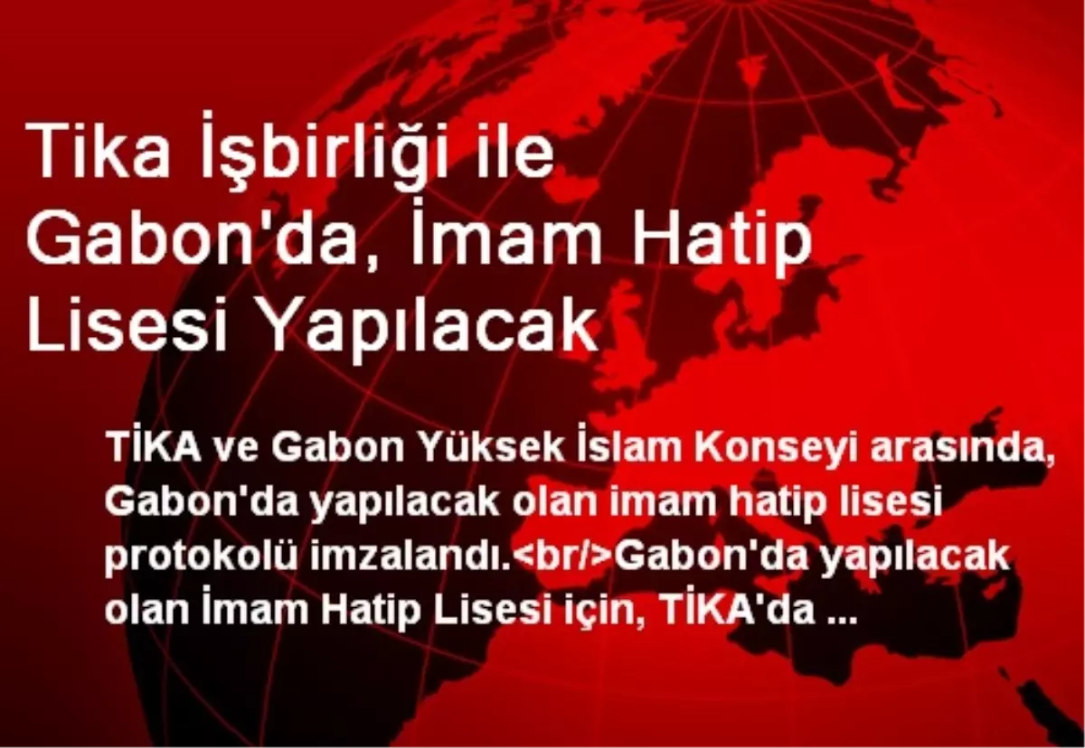 Tika İşbirliği ile Gabon\'da, İmam Hatip Lisesi Yapılacak