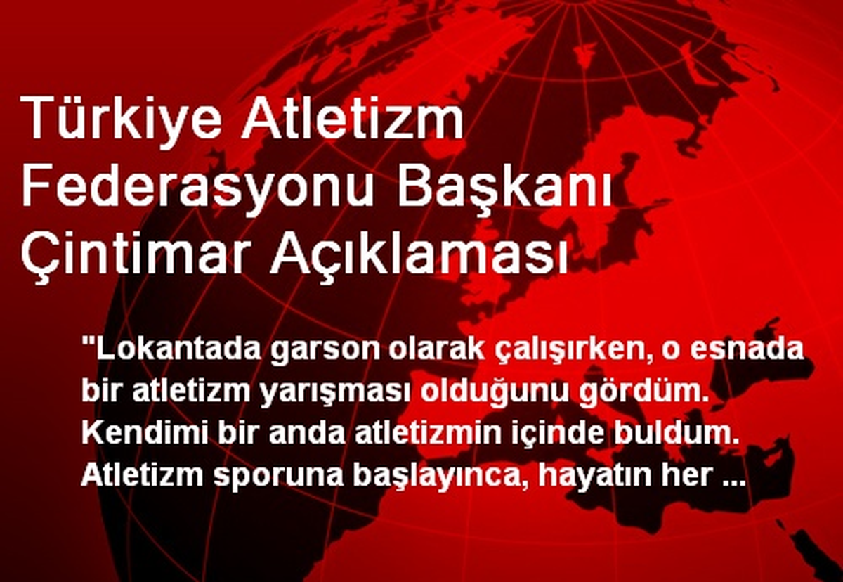 Türkiye Atletizm Federasyonu Başkanı Çintimar Açıklaması