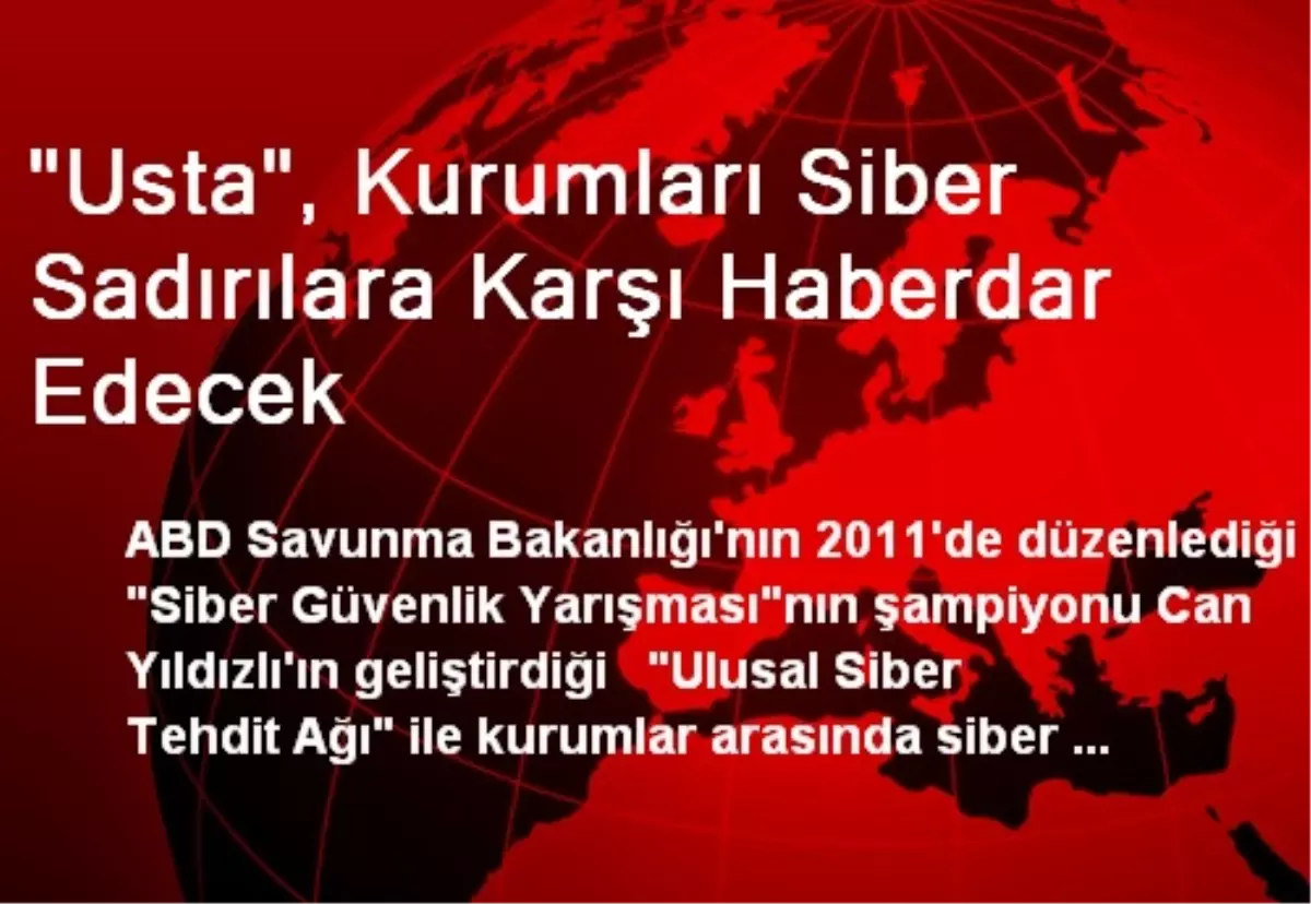 "Usta", Kurumları Siber Sadırılara Karşı Haberdar Edecek