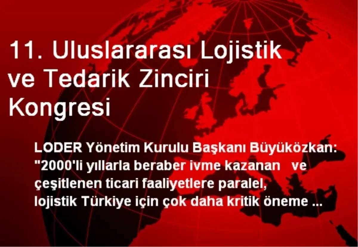 11. Uluslararası Lojistik ve Tedarik Zinciri Kongresi