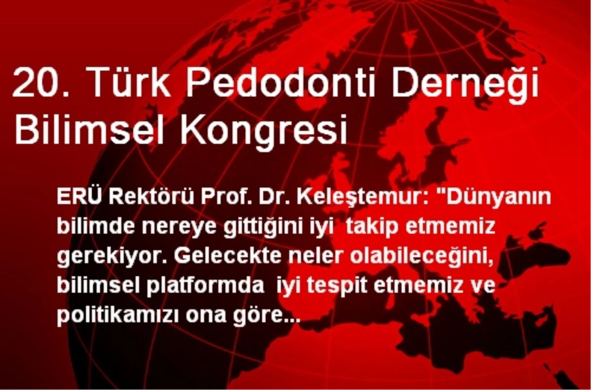 20. Türk Pedodonti Derneği Bilimsel Kongresi