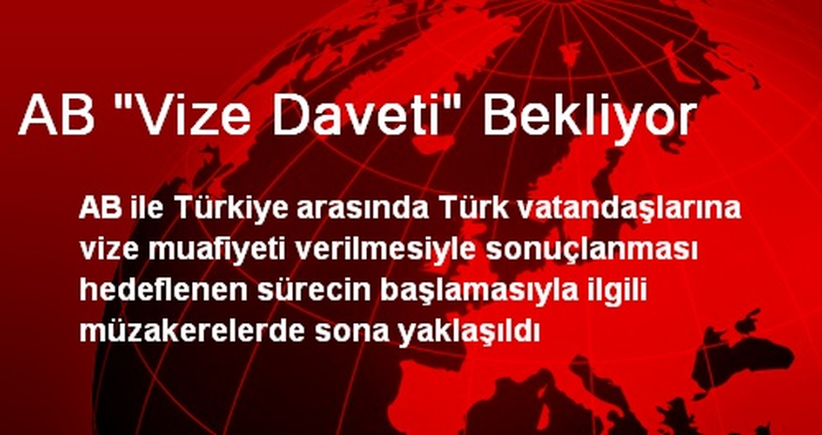 AB "Vize Daveti" Bekliyor