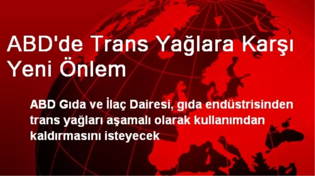 ABD\'de Trans Yağlara Karşı Yeni Önlem