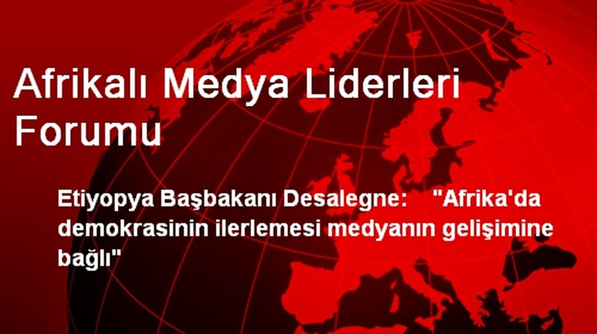 Afrikalı Medya Liderleri Forumu