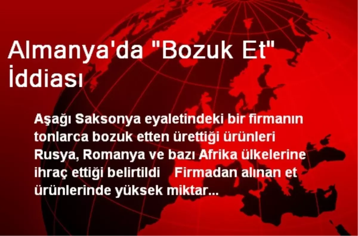 Almanya\'da "Bozuk Et" İddiası