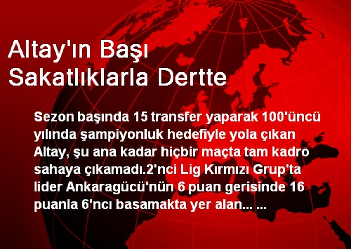 Altay\'ın Başı Sakatlıklarla Dertte