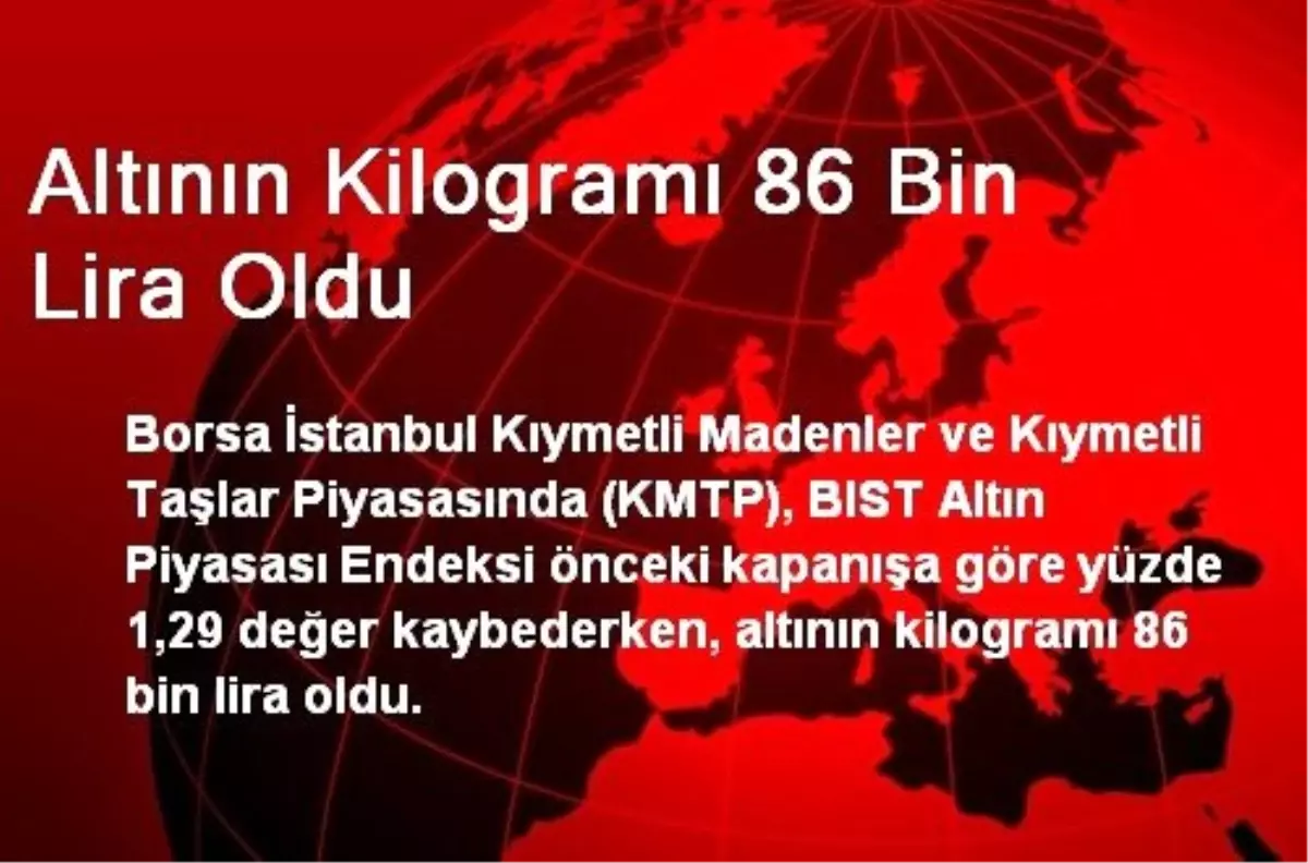 Altının Kilogramı 86 Bin Lira Oldu