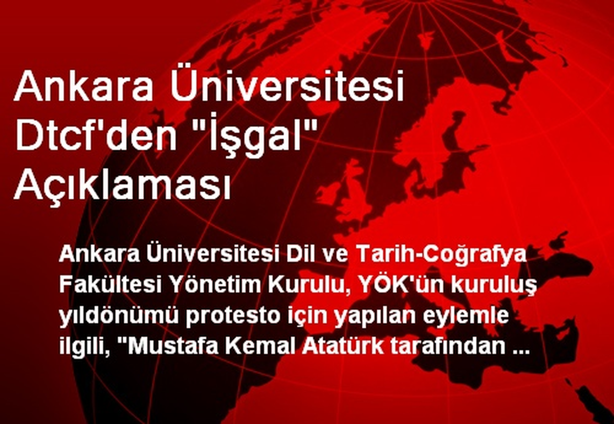Ankara Üniversitesi Dtcf\'den "İşgal" Açıklaması