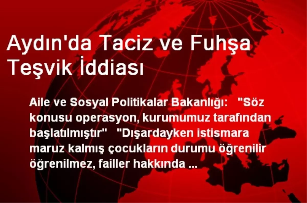 Aydın\'da Taciz ve Fuhşa Teşvik İddiası