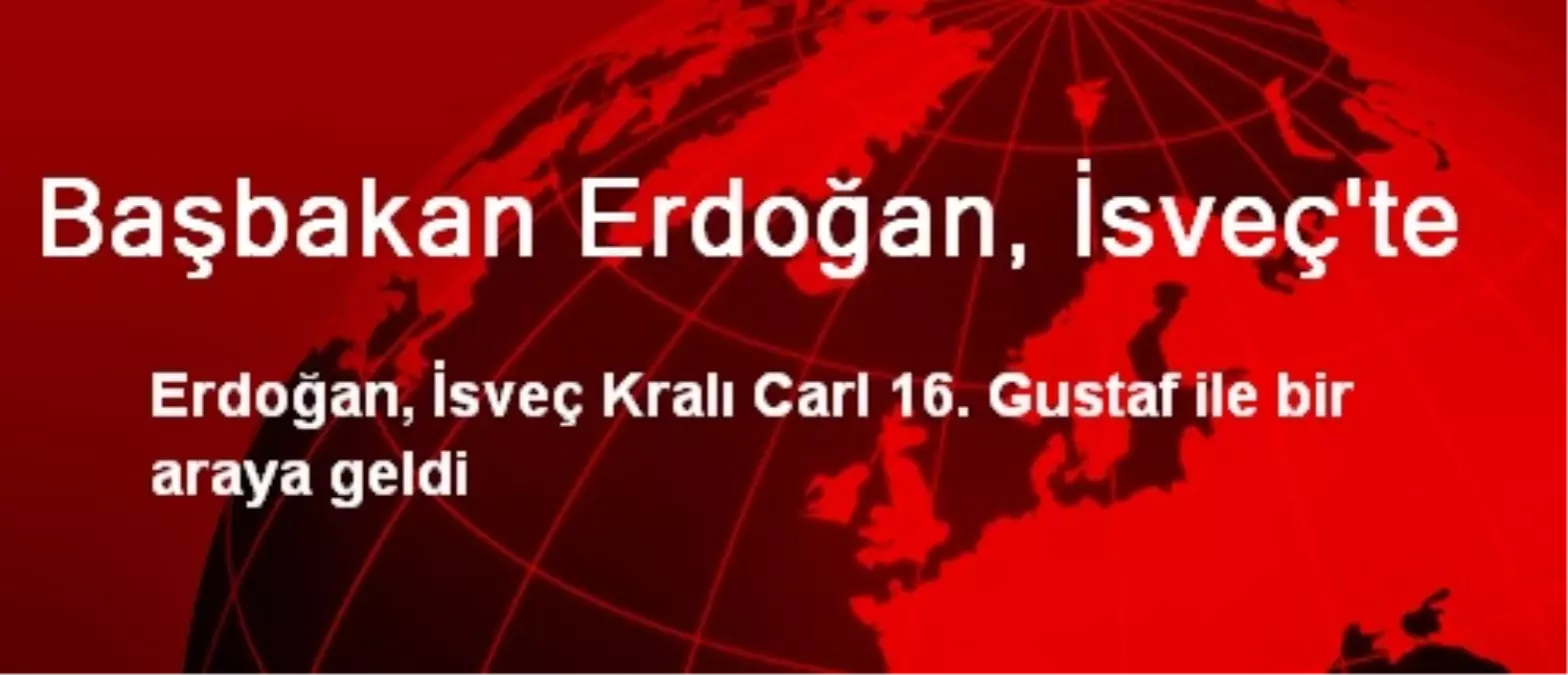 Başbakan Erdoğan, İsveç\'te