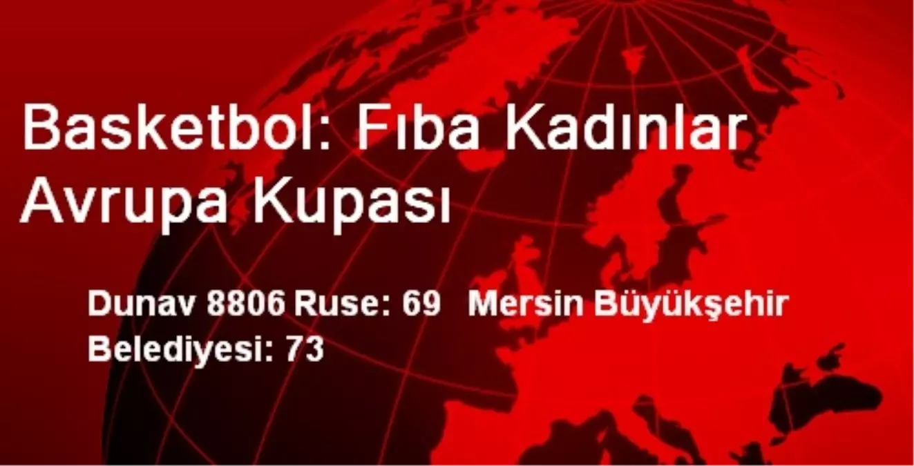 Dunav 8806 Ruse: 69 Mersin Büyükşehir Belediyesi: 73