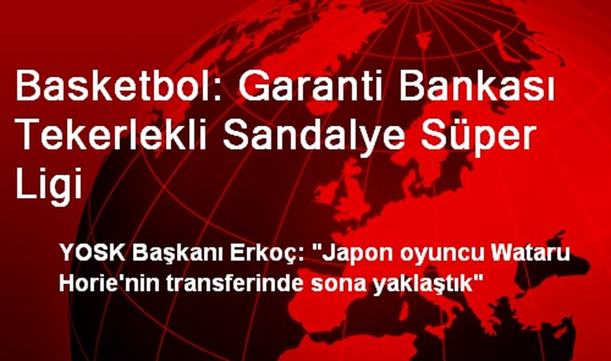 Basketbol: Garanti Bankası Tekerlekli Sandalye Süper Ligi