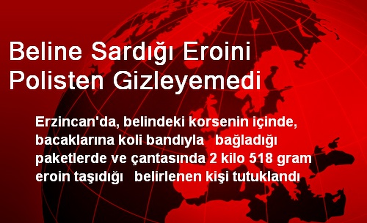 Beline Sardığı Eroini Polisten Gizleyemedi