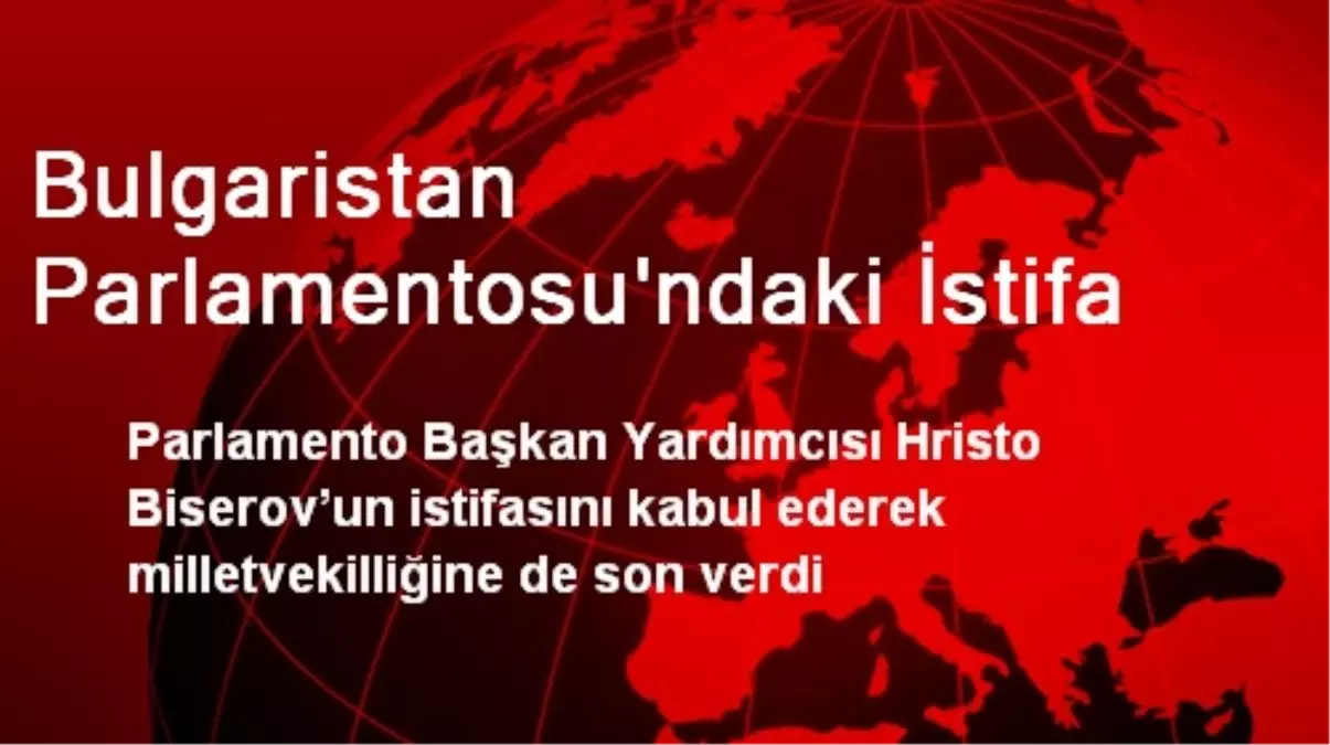 Bulgaristan Parlamentosu\'ndaki İstifa