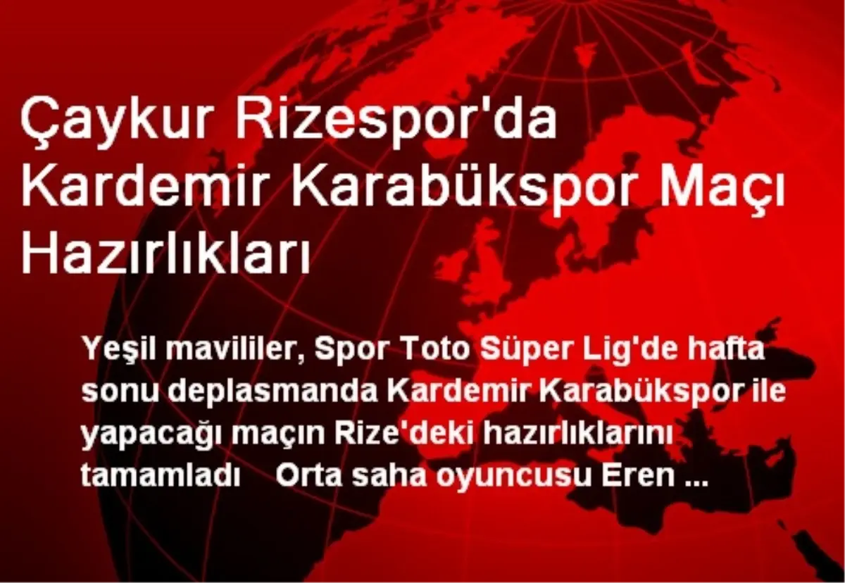 Çaykur Rizespor\'da Kardemir Karabükspor Maçı Hazırlıkları