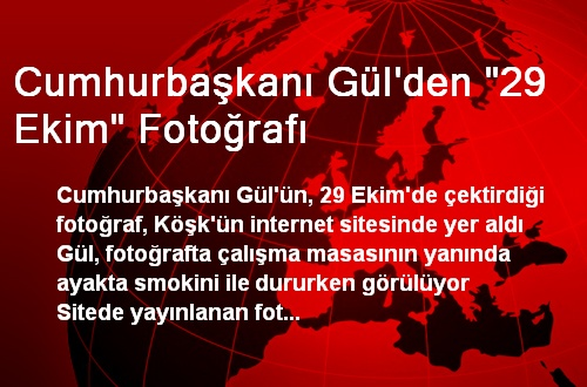 Cumhurbaşkanı Gül\'den "29 Ekim" Fotoğrafı