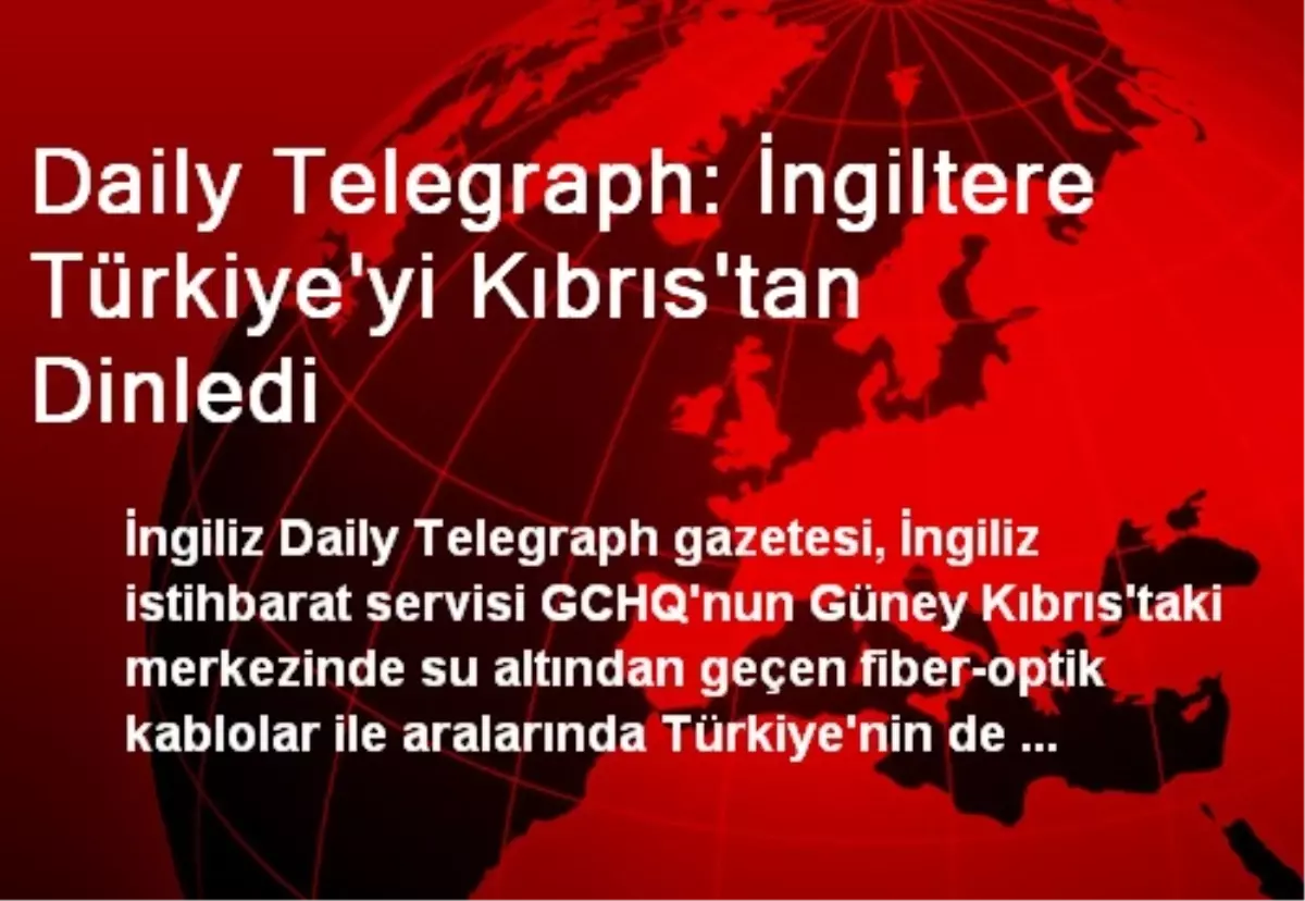 Daily Telegraph: İngiltere Türkiye\'yi Kıbrıs\'tan Dinledi