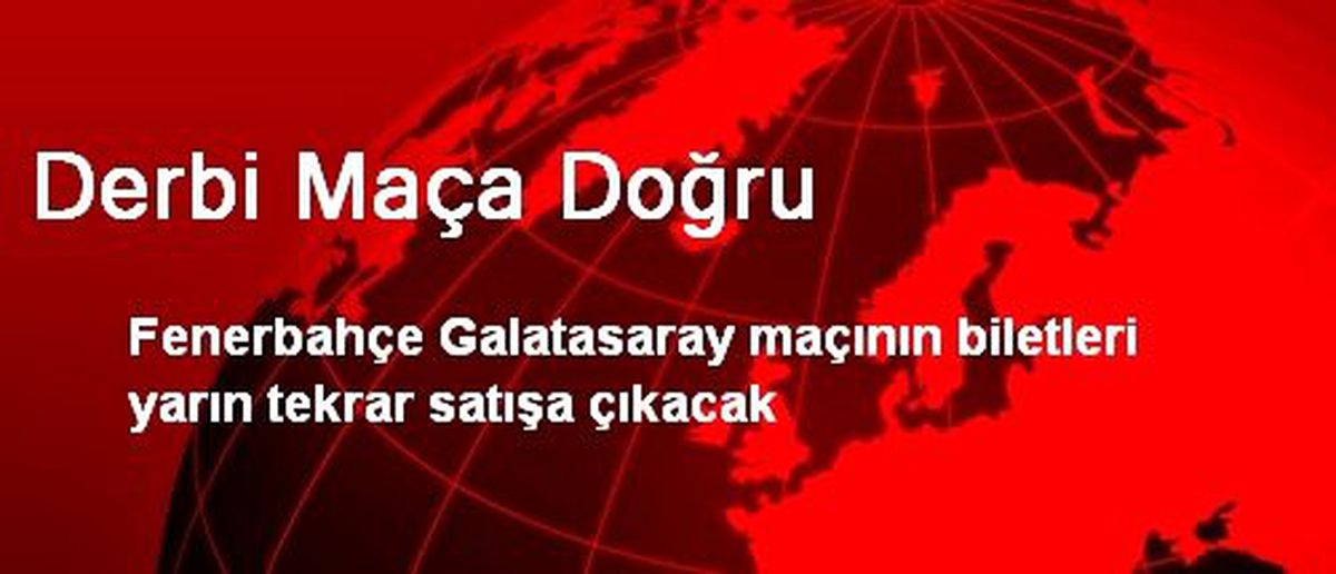 Derbi Maça Doğru