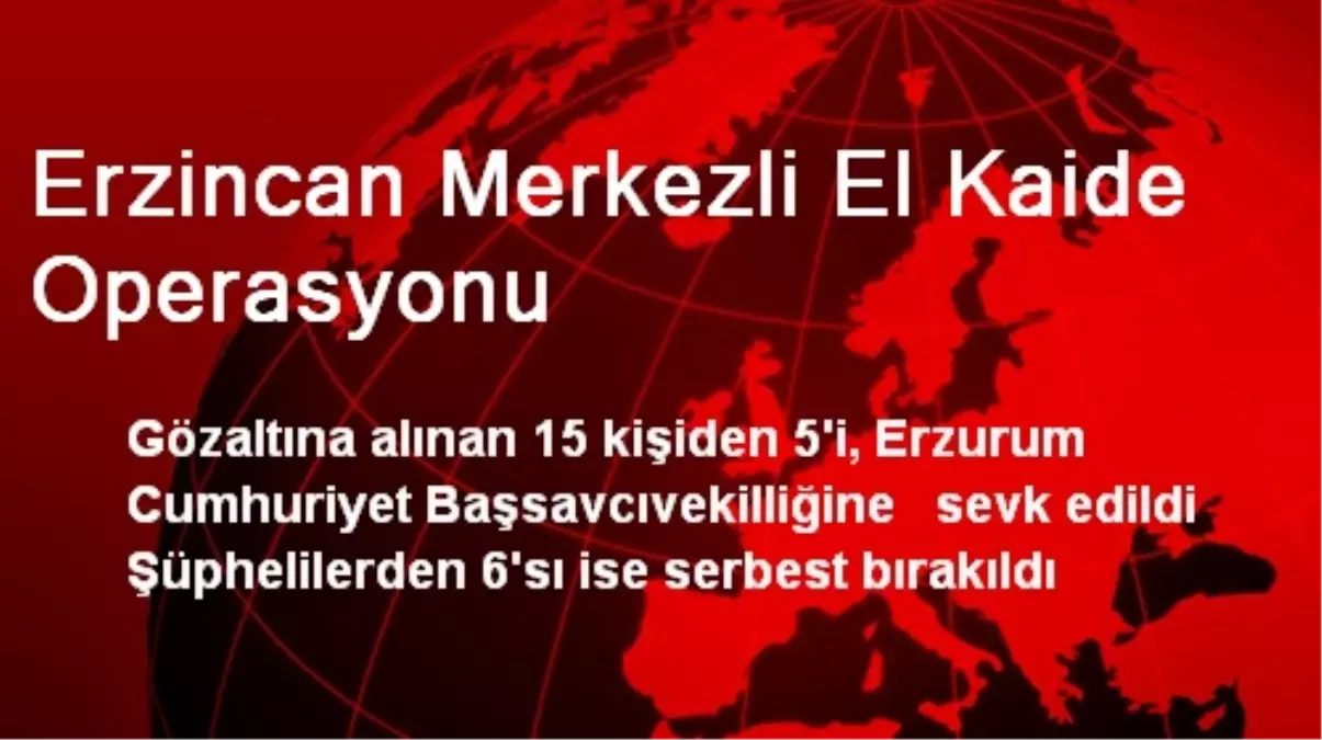 Erzincan Merkezli El Kaide Operasyonu