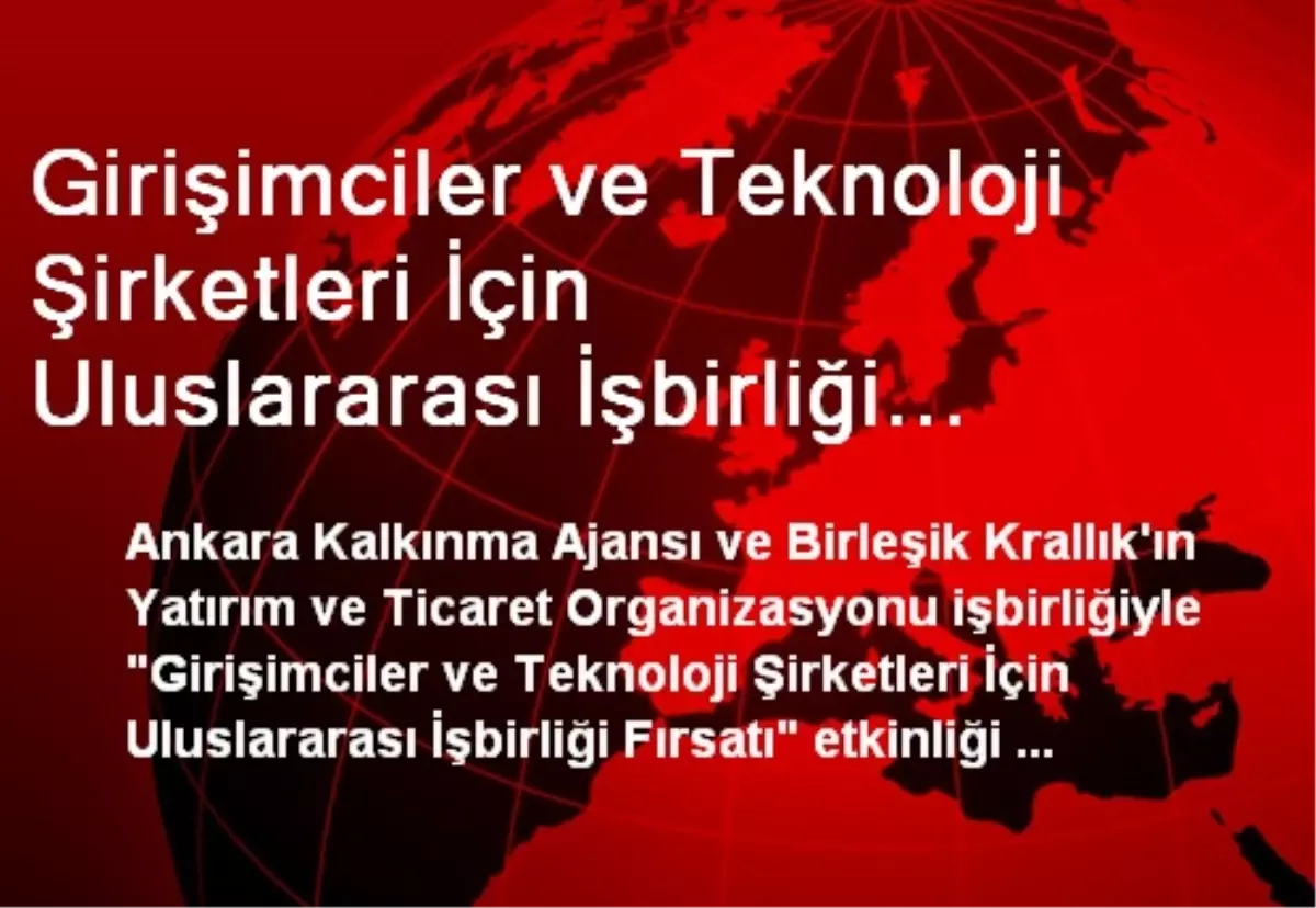 Girişimciler ve Teknoloji Şirketleri İçin Uluslararası İşbirliği Fırsatı