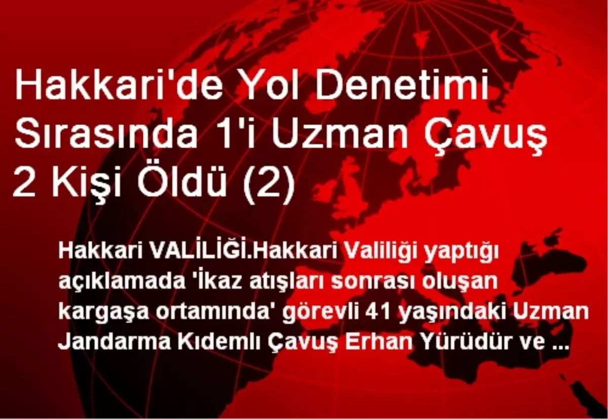 Hakkari\'de Yol Denetimi Sırasında 1\'i Uzman Çavuş 2 Kişi Öldü (2)