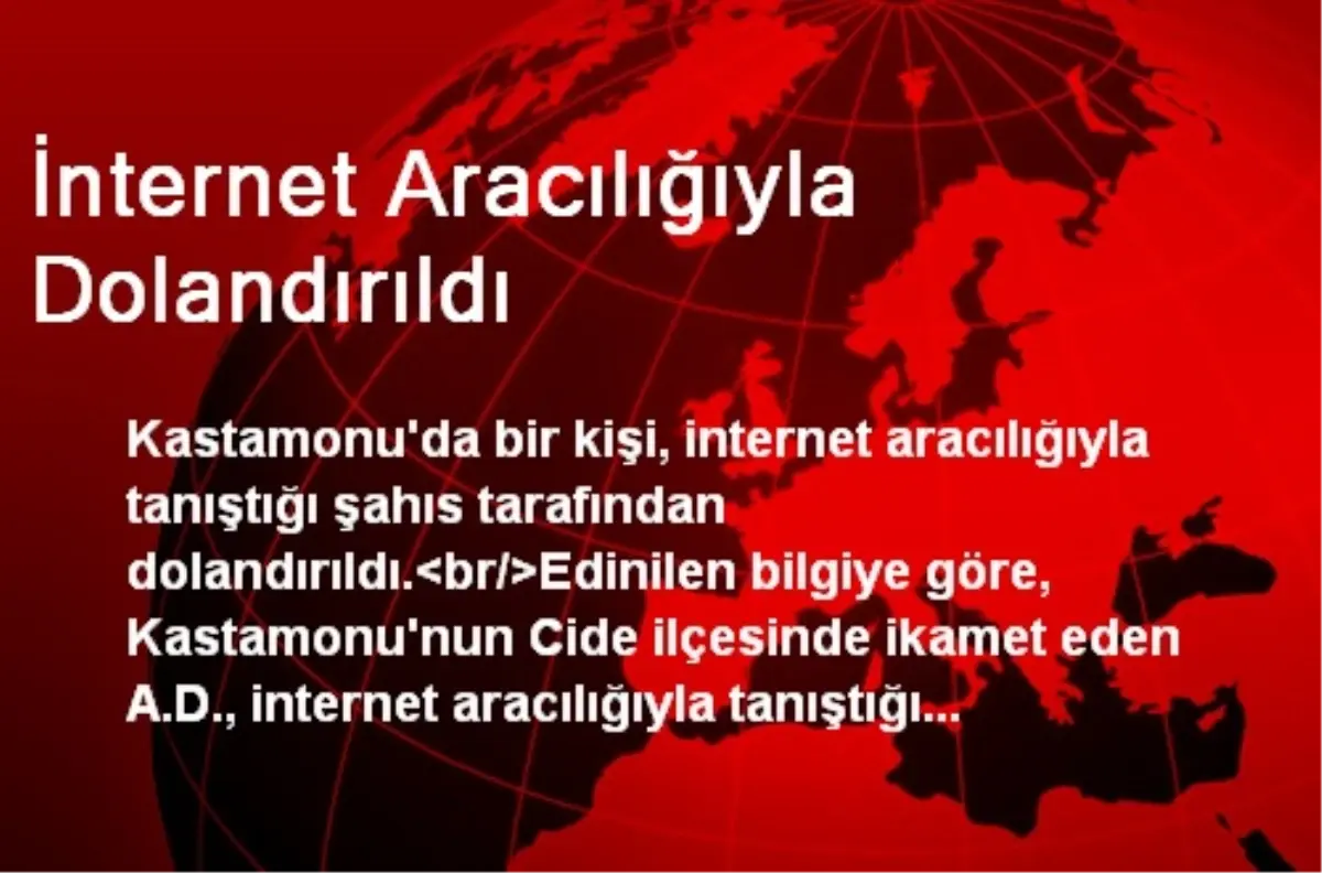 İnternet Aracılığıyla Dolandırıldı