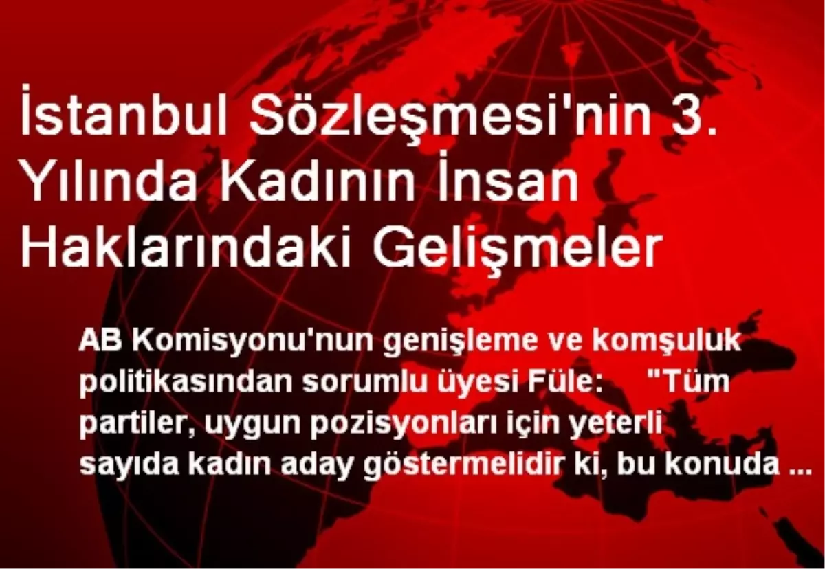 İstanbul Sözleşmesi\'nin 3. Yılında Kadının İnsan Haklarındaki Gelişmeler