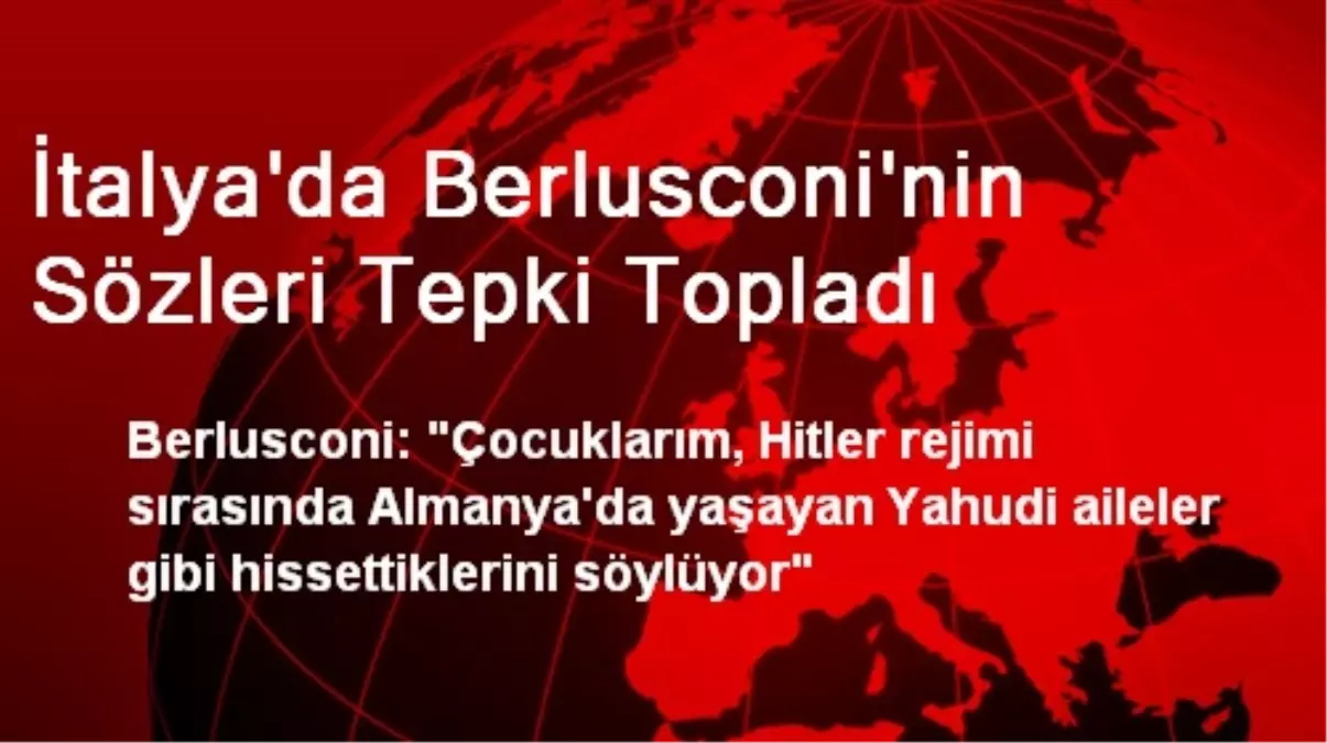 İtalya\'da Berlusconi\'nin Sözleri Tepki Topladı