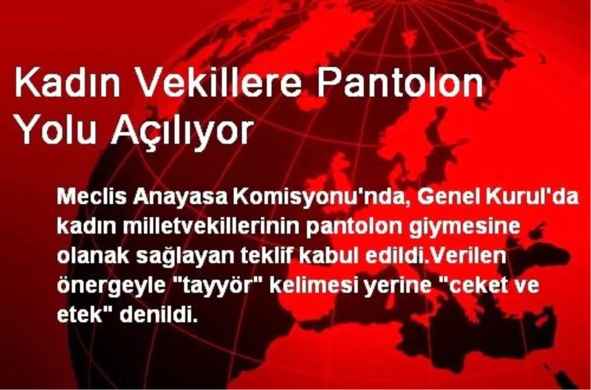 Kadın Vekillere Pantolon Yolu Açılıyor