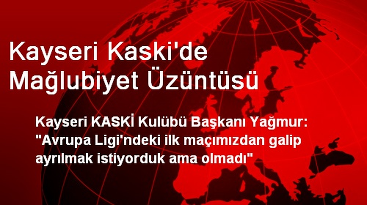 Kayseri Kaski\'de Mağlubiyet Üzüntüsü