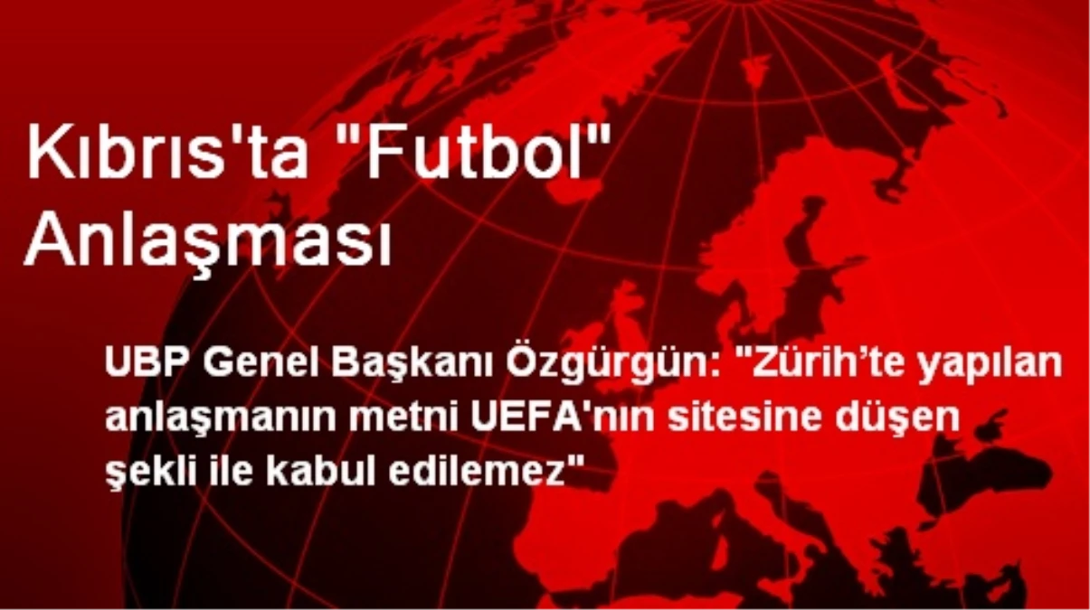 Kıbrıs\'ta "Futbol" Anlaşması