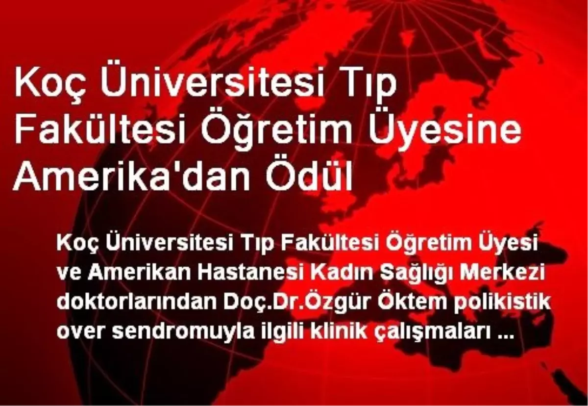 Koç Üniversitesi Tıp Fakültesi Öğretim Üyesine Amerika\'dan Ödül