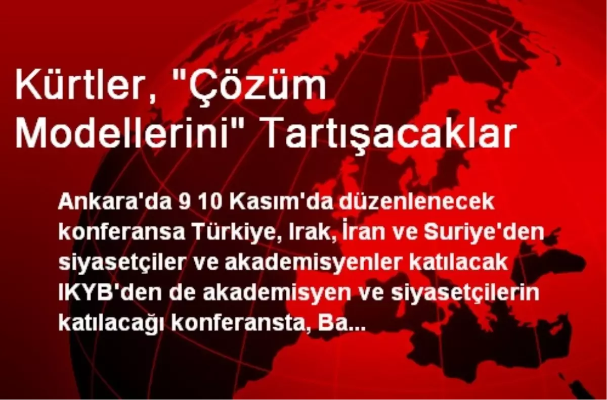 Kürtler, "Çözüm Modellerini" Tartışacaklar