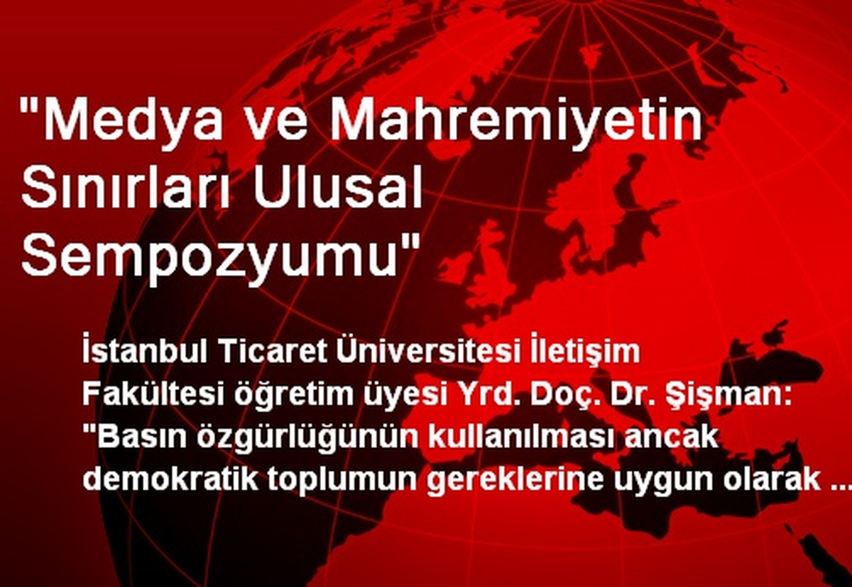 "Medya ve Mahremiyetin Sınırları Ulusal Sempozyumu"