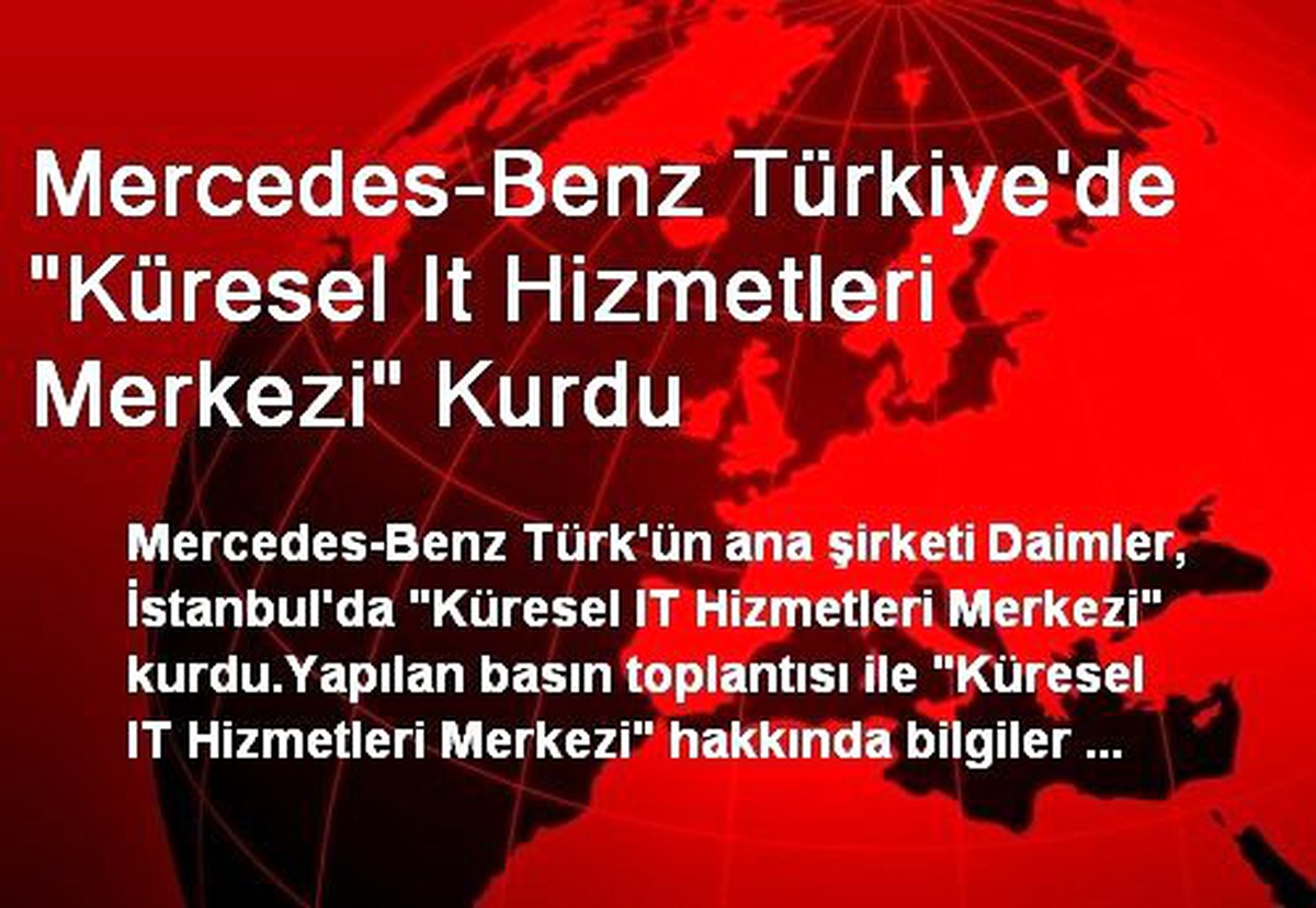 Mercedes-Benz Türkiye\'de "Küresel It Hizmetleri Merkezi" Kurdu