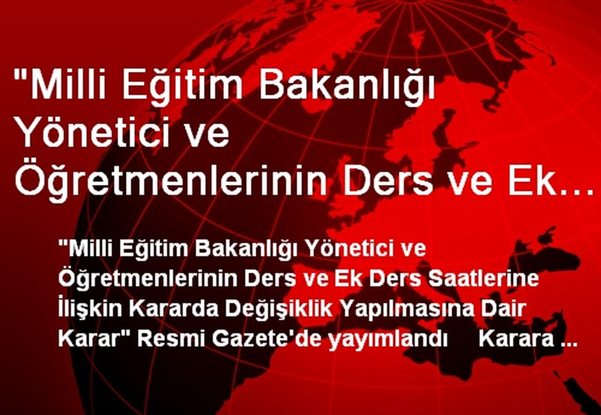 "Milli Eğitim Bakanlığı Yönetici ve Öğretmenlerinin Ders ve Ek Ders Saatlerine İlişkin Kararda...