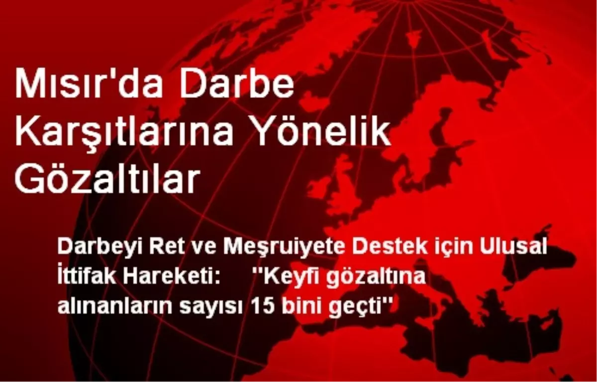 Mısır\'da Darbe Karşıtlarına Yönelik Gözaltılar