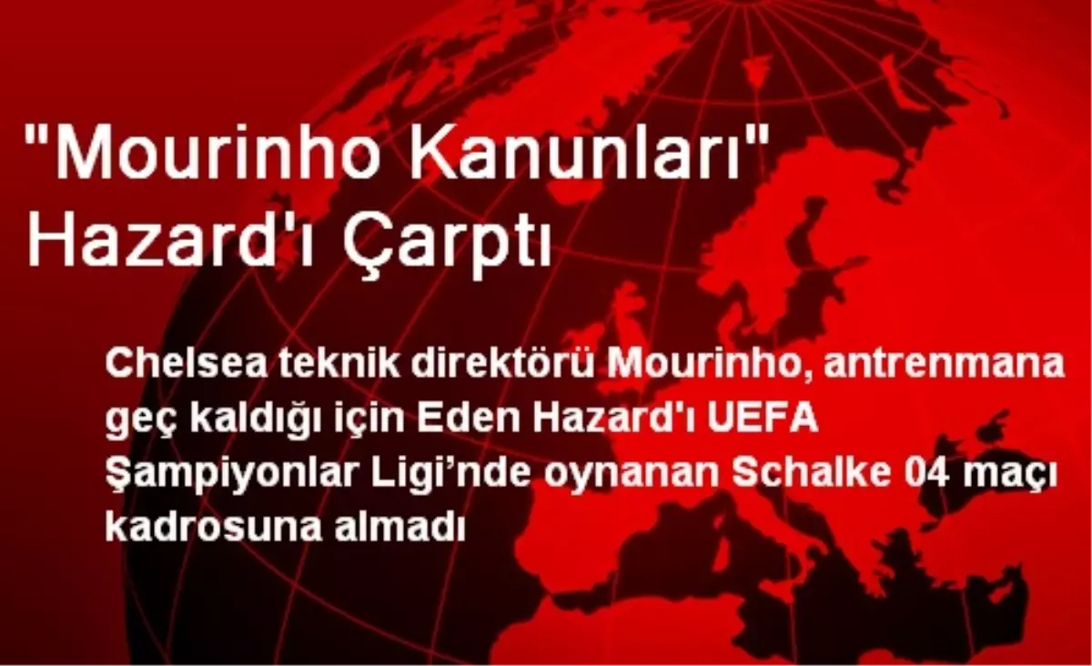 "Mourinho Kanunları" Hazard\'ı Çarptı