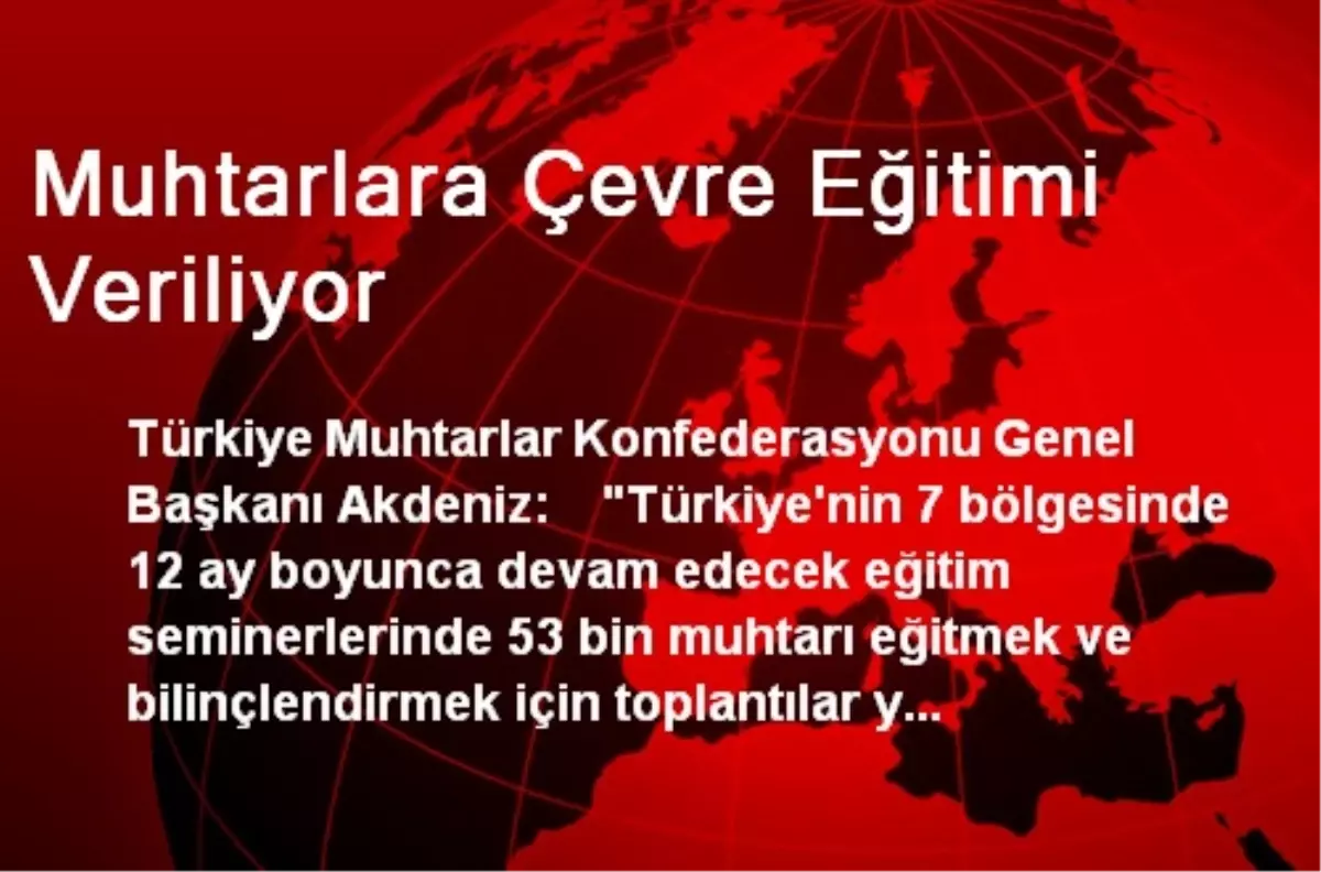 Muhtarlara Çevre Eğitimi Veriliyor