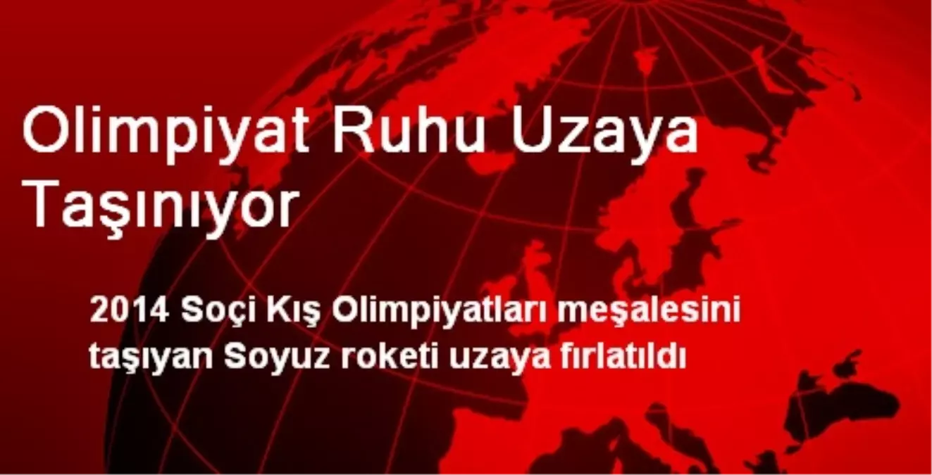 Olimpiyat Ruhu Uzaya Taşınıyor