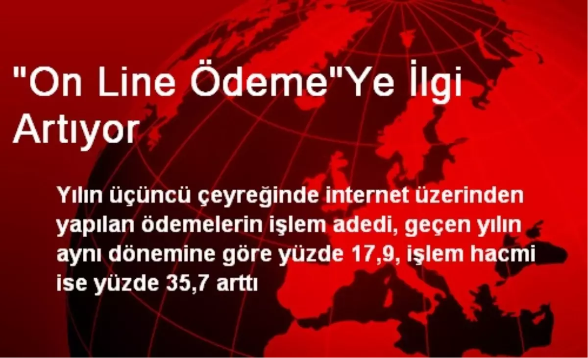 "On Line Ödeme"Ye İlgi Artıyor