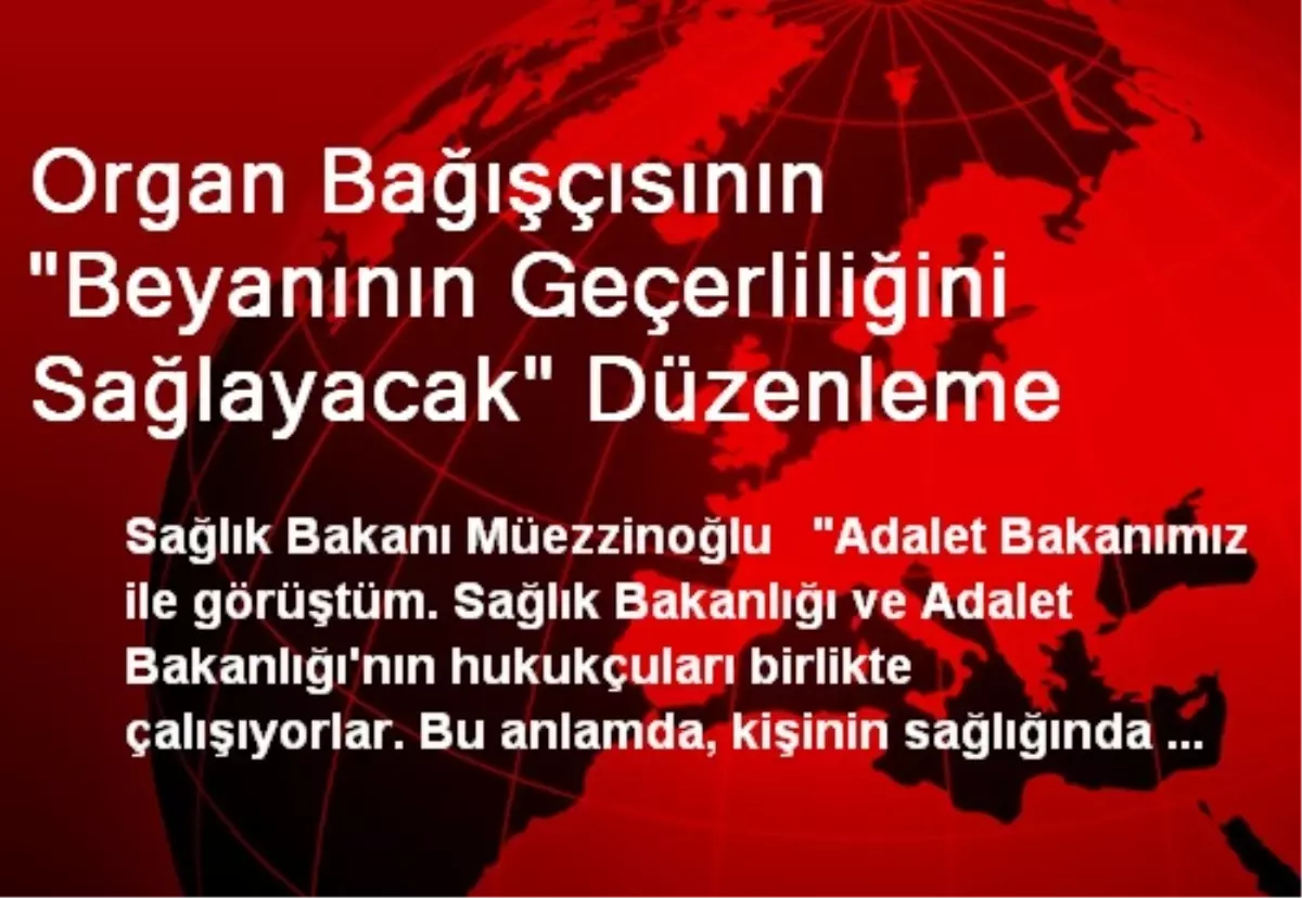 Organ Bağışçısının "Beyanının Geçerliliğini Sağlayacak" Düzenleme